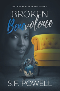 Broken Benevolence: Dr. Naomi Alexander, Book 3