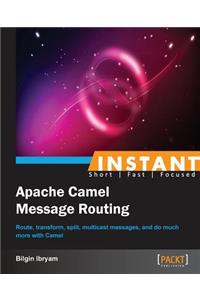 Instant Apache Camel Message Routing