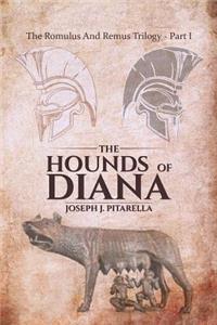 Hounds of Diana - The Romulus and Remus Trilogy - Part I