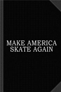 Make America Skate Again Journal Notebook