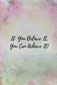 If You Believe It You Can Achieve It