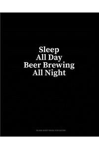 Sleep All Day Beer Brewing All Night: Blank Sheet Music for Guitar