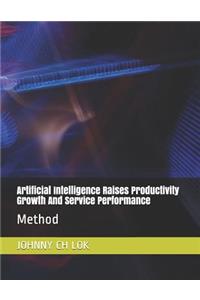 Artificial Intelligence Raises Productivity Growth And Service Performance