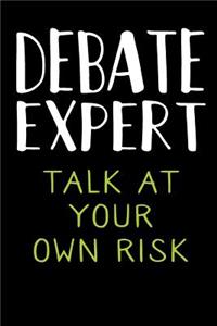 Debate Expert Talk at Your Own Risk