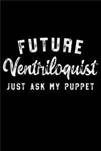Future Ventriloquist Just Ask My Puppet