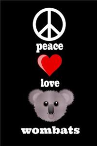 Peace Love Wombats