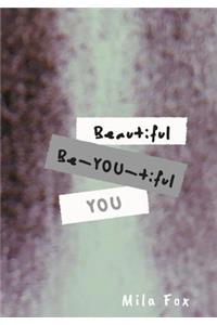 Beautiful, Be-You-Tiful, You