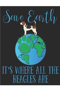 Save Earth It's Where All the Beagles Are