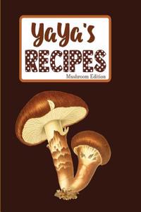 Yaya's Recipes Mushroom Edition