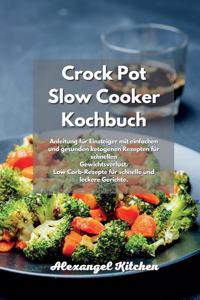 Crock Pot Slow Cooker Kochbuch