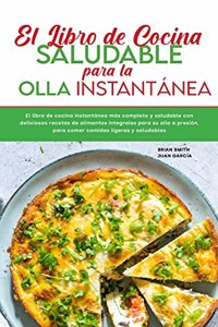 El Libro de Cocina Saludable para la Olla Instantánea