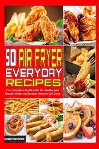 50 Air Fryer Everyday Recipes