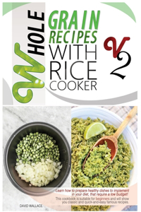 Whole Grain Recipes with Rice Cooker Vol.2