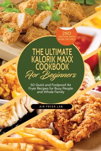 The Ultimate Kalorik Maxx Cookbook for Beginners
