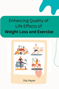 Enhancing Quality of Life Effects of Weight Loss and Exercise