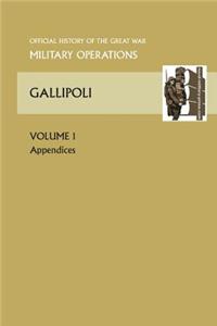 GALLIPOLI Vol 1. APPENDICES. OFFICIAL HISTORY OF THE GREAT WAR OTHER THEATRES