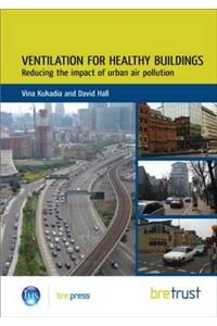 Ventilation for Healthy Buildings: Reducing the Impact of Urban Air Pollution