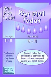 Wet Play Today For Ages 9-11