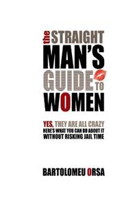 Straight Man's Guide to Women