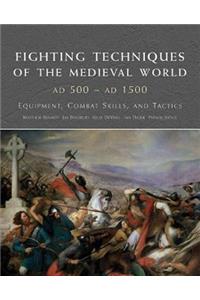 Fighting Techniques of the Medieval World Ad 500 - Ad 1500: Equipment, Combat Skills and Tactics
