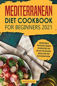 Mediterranean Diet Cookbook for Beginners 2021