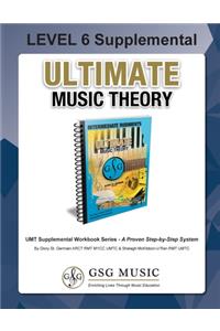 LEVEL 6 Supplemental Workbook - Ultimate Music Theory