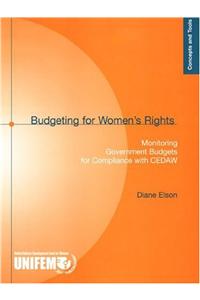 Budgeting for Women's Rights: Monitoring Government Budgets for Compliance With Cedaw