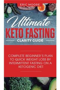 Ultimate Keto Fasting Clarity Guide