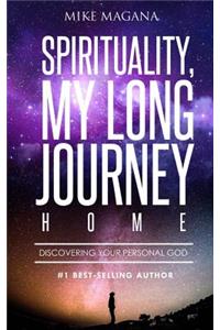 Spirituality, My Long Journey Home