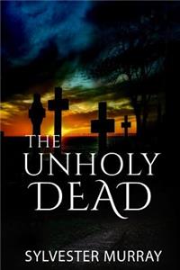 The Unholy Dead
