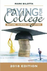 Paying for College: Before, During and After (2018 Edition)