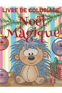 ? Noël Magique ? Noël Livre de Coloriage pour les garçons ? (Livre de Coloriage 7 ans)