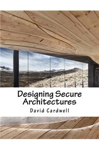 Designing Secure Architectures