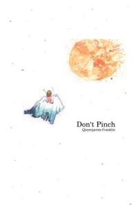 Don't Pinch