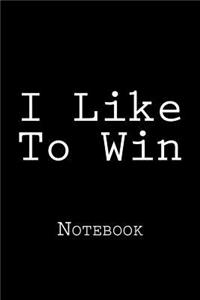 I Like To Win