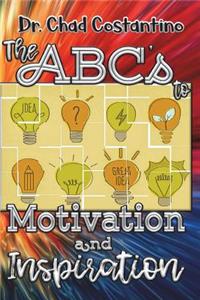 ABC's to Motivation and Inspiration