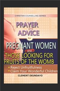 Advice and Prayer for Those Looking for Fruits of the Womb and Pregnant Women