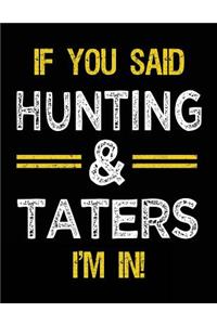 If You Said Hunting & Taters I'm In