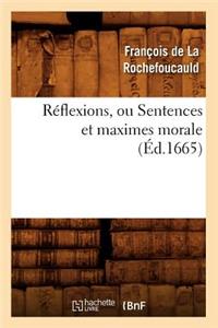 Réflexions, Ou Sentences Et Maximes Morale (Éd.1665)