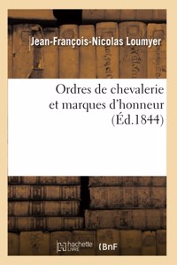 Ordres de Chevalerie Et Marques d'Honneur