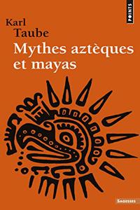 Mythes Azt'ques Et Mayas