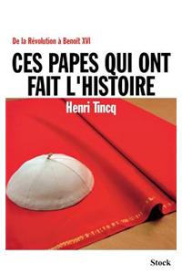 Ces papes qui ont fait l'Histoire