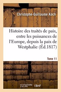 Histoire Abrégée Des Traités de Paix, Entre Les Puissances de l'Europe, Depuis La Paix de Westphalie