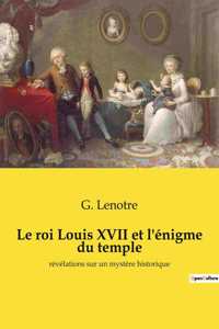 roi Louis XVII et l'énigme du temple