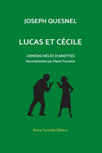 Lucas et Cécile, comédie mêlée d'arriettes