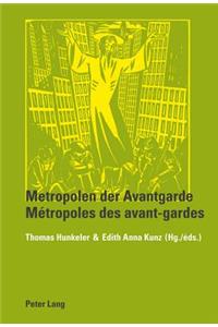 Metropolen Der Avantgarde =