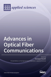 Advances in Optical Fiber Communications