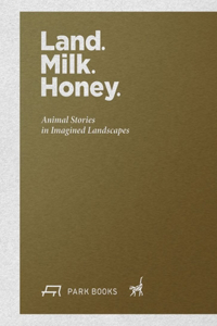 Land. Milk. Honey