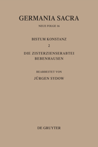 Germania Sacra, Bd 16, Das Bistum Konstanz 2. Die Zisterzienserabtei Bebenhausen