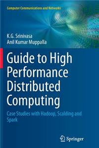 Guide to High Performance Distributed Computing